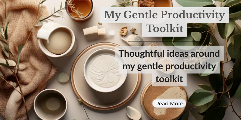 My Gentle Productivity Toolkit