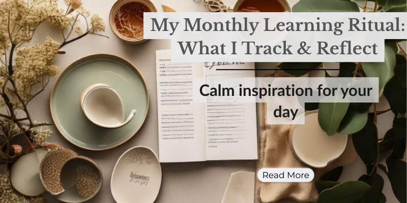 My Monthly Learning Ritual: What I Track & Reflect
