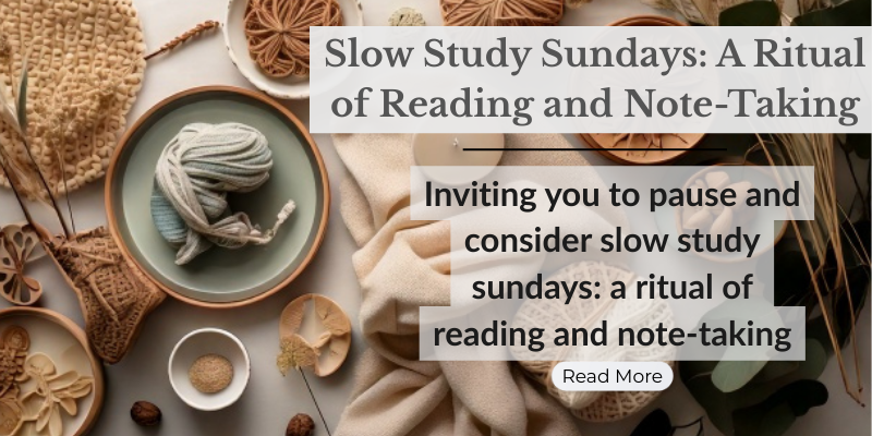 Slow Study Sundays: A Ritual of Reading and Note-Taking
