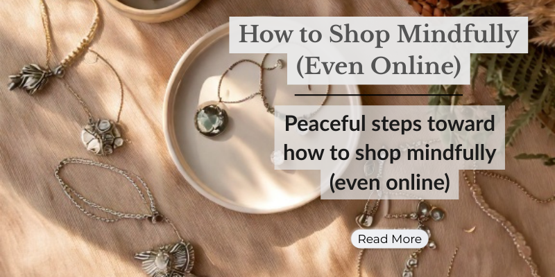 How to Shop Mindfully (Even Online)