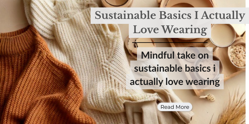 Sustainable Basics I Actually Love Wearing