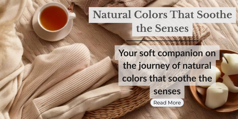 Natural Colors That Soothe the Senses