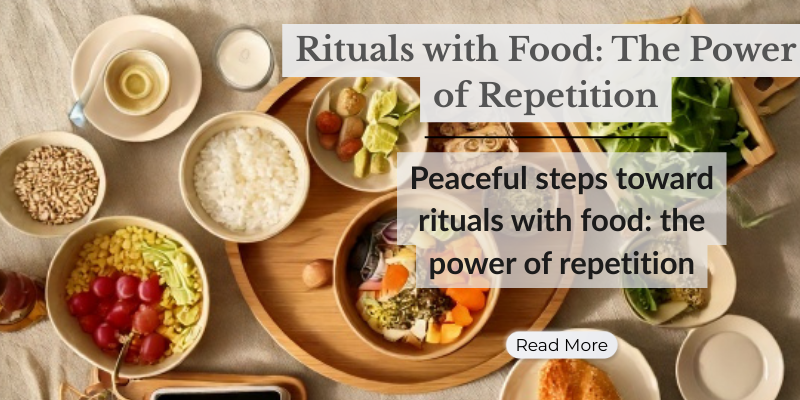 Rituals with Food: The Power of Repetition