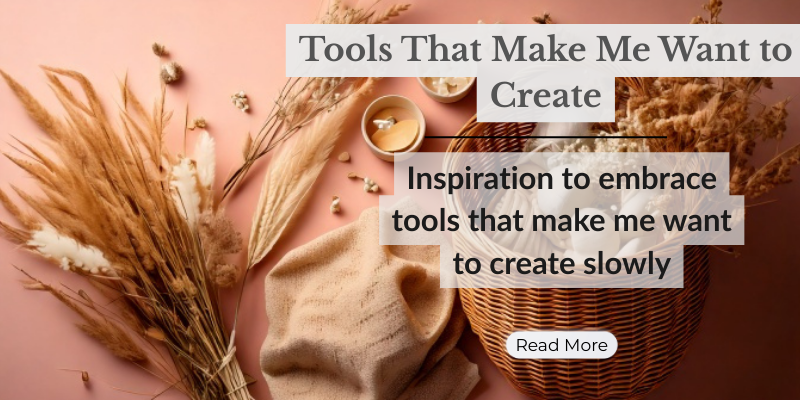 Tools That Make Me Want to Create