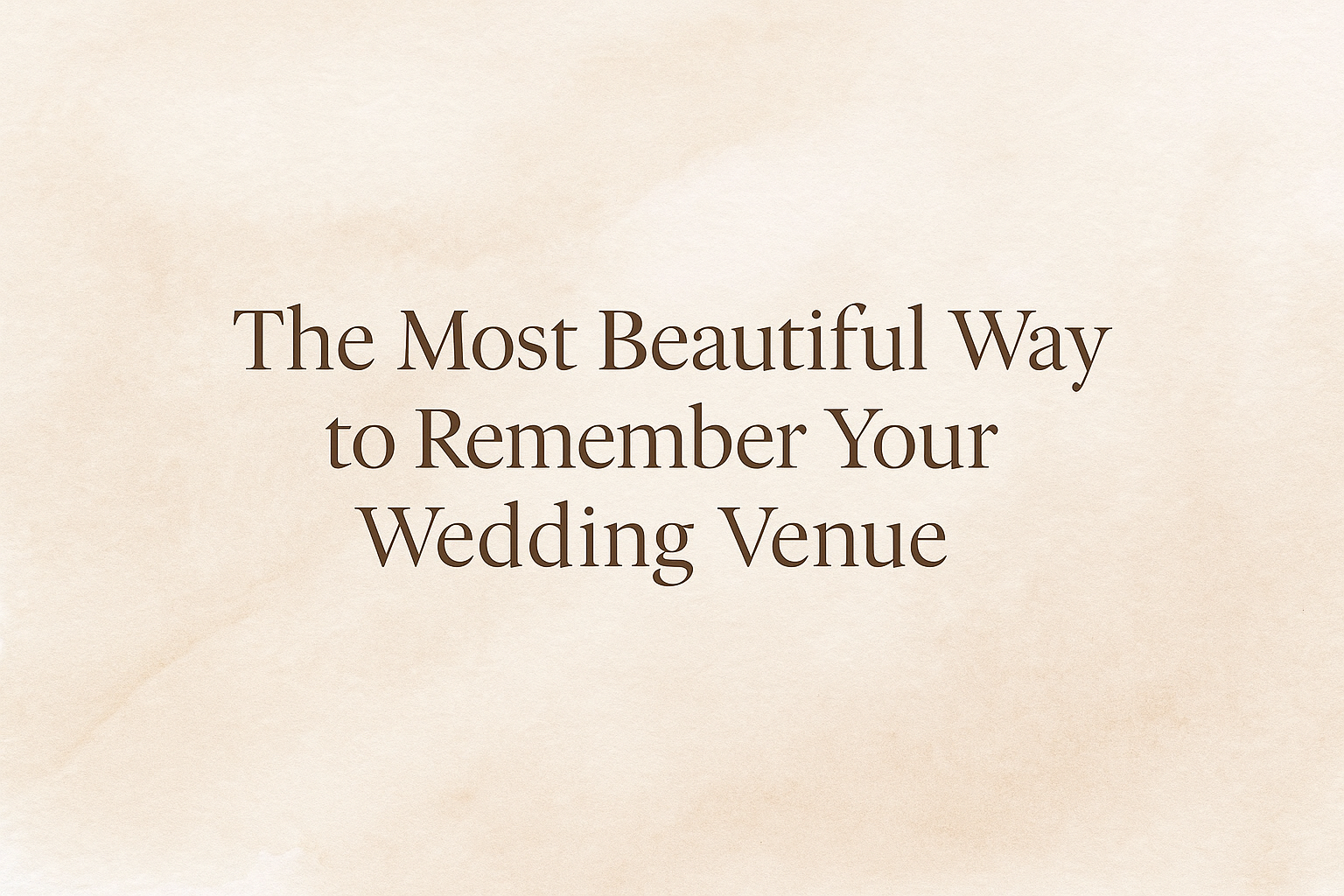 🎨 The Most Beautiful Way to Remember Your Wedding Venue