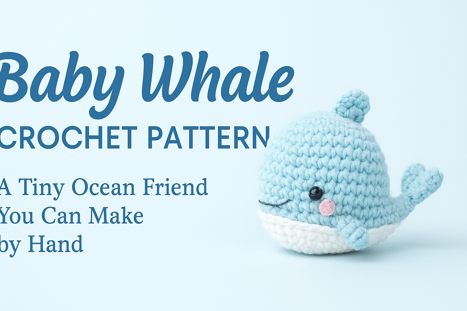 🐳 Baby Whale Crochet Pattern: A Tiny Ocean Friend You Can Make by Hand